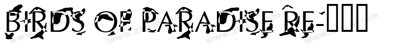 Birds of Paradise Re字体转换